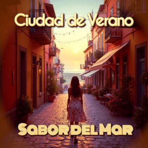 Ciudad de Verano by Sabor del Mar Release date: October 17, 2025golden hour sunset, cover image for Ciudad de Verano by Sabor del Mar.
