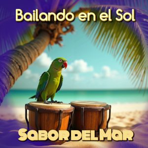 Bailando en el Sol by Sabor del Mar Release date: September 12, 2025